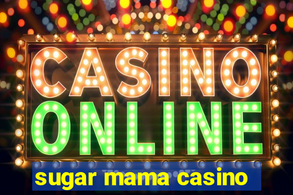 sugar mama casino