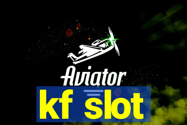 kf slot