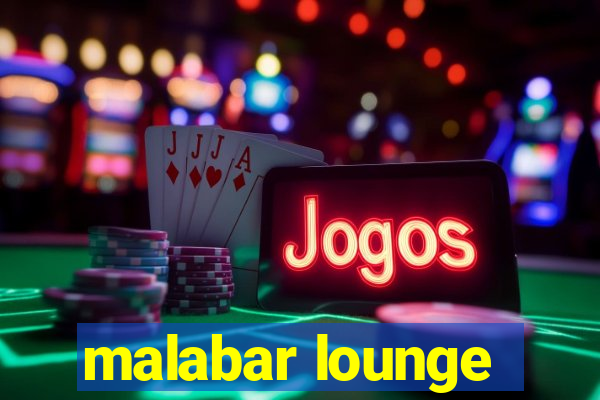 malabar lounge