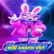 wild swarm slot