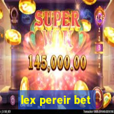 lex pereir bet