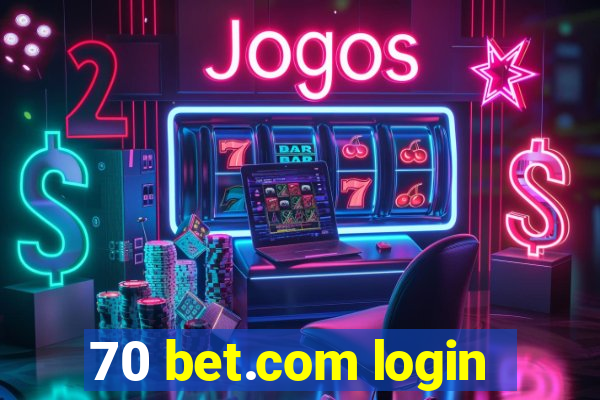 70 bet.com login