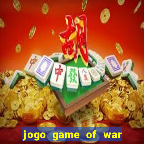 jogo game of war fire age