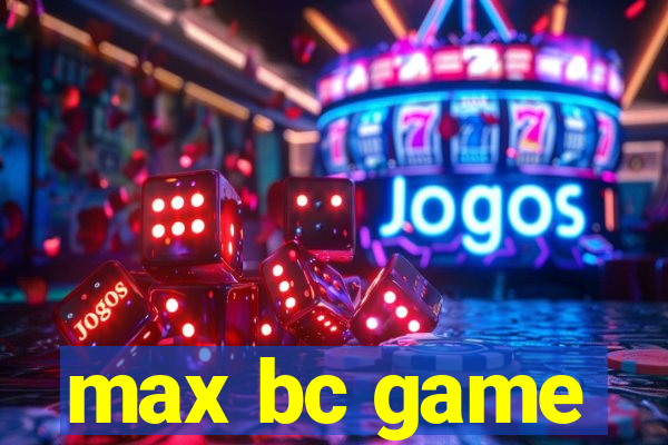 max bc game