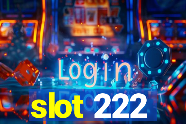 slot 222