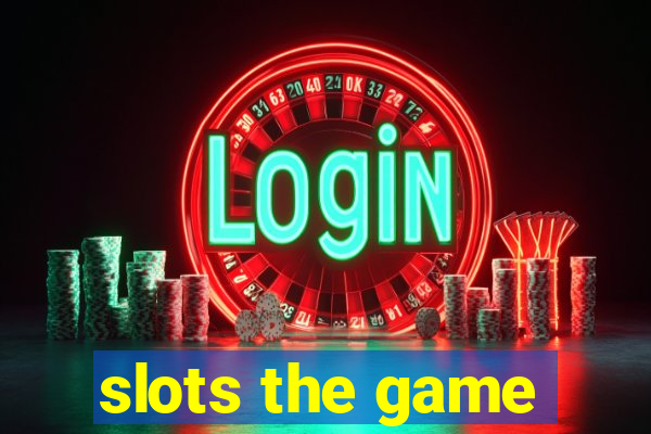 slots the game