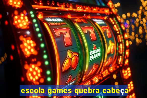 escola games quebra cabeça