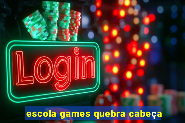 escola games quebra cabeça