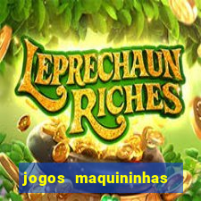 jogos maquininhas ca?a niqueis gratis