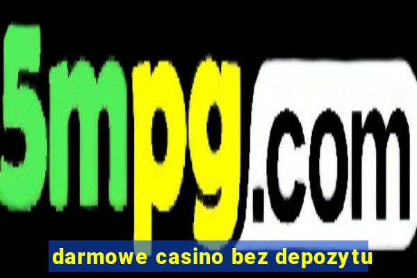 darmowe casino bez depozytu