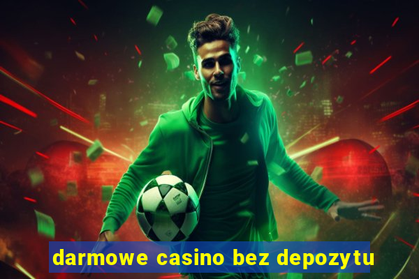 darmowe casino bez depozytu