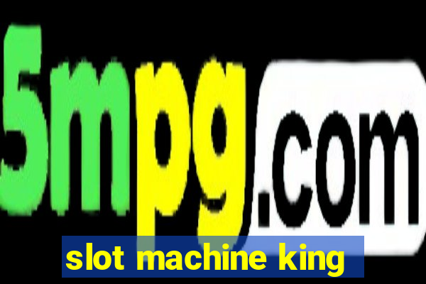 slot machine king