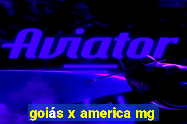 goiás x america mg