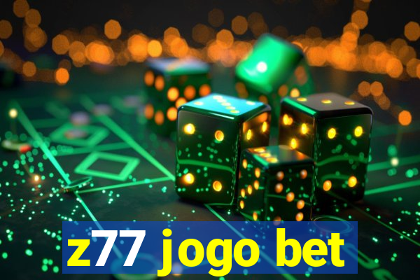 z77 jogo bet