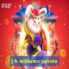 j h williams casino