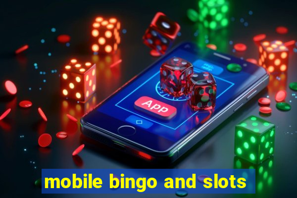 mobile bingo and slots