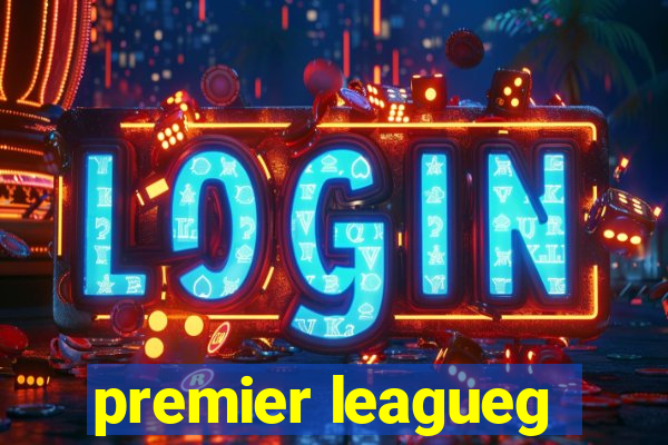 premier leagueg