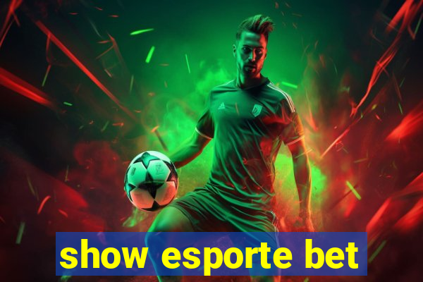 show esporte bet