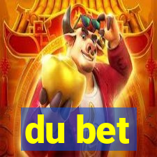 du bet