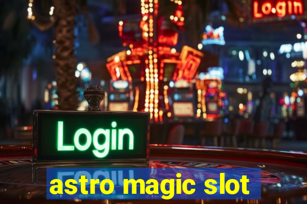 astro magic slot