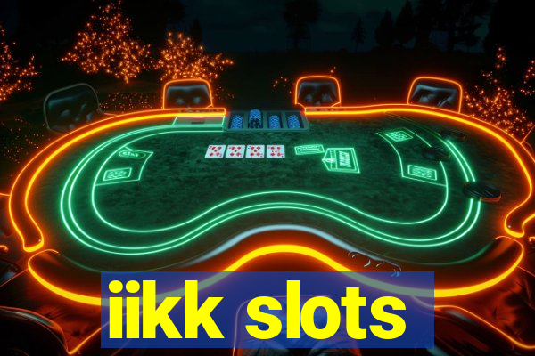 iikk slots