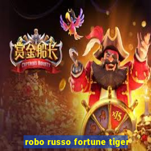 robo russo fortune tiger