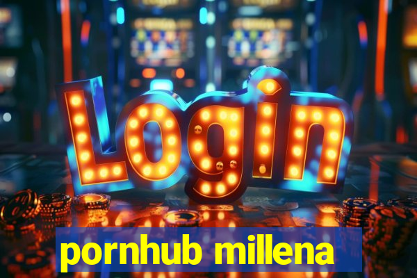 pornhub millena