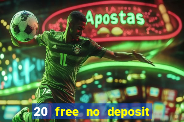 20 free no deposit casino uk 2018