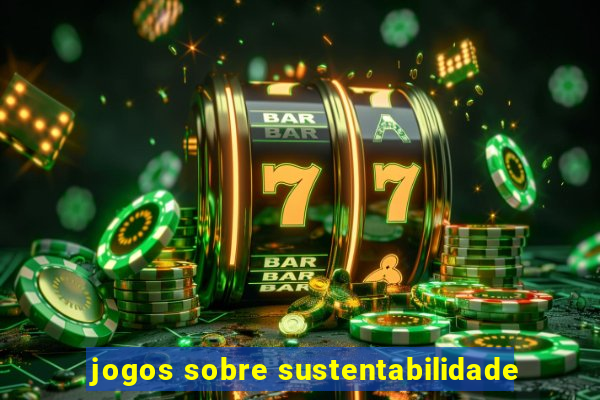 jogos sobre sustentabilidade