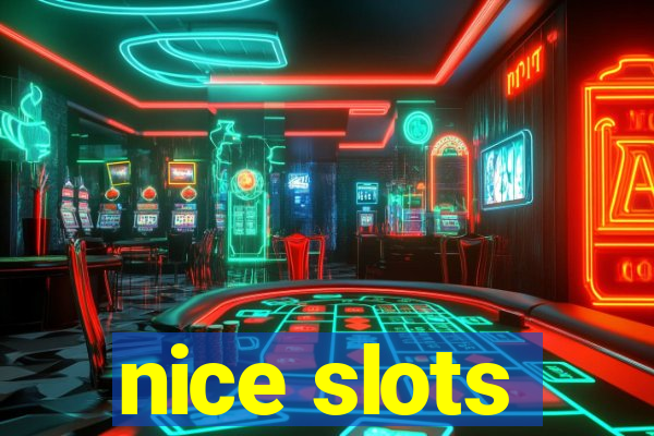 nice slots