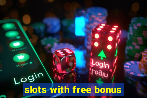 slots with free bonus