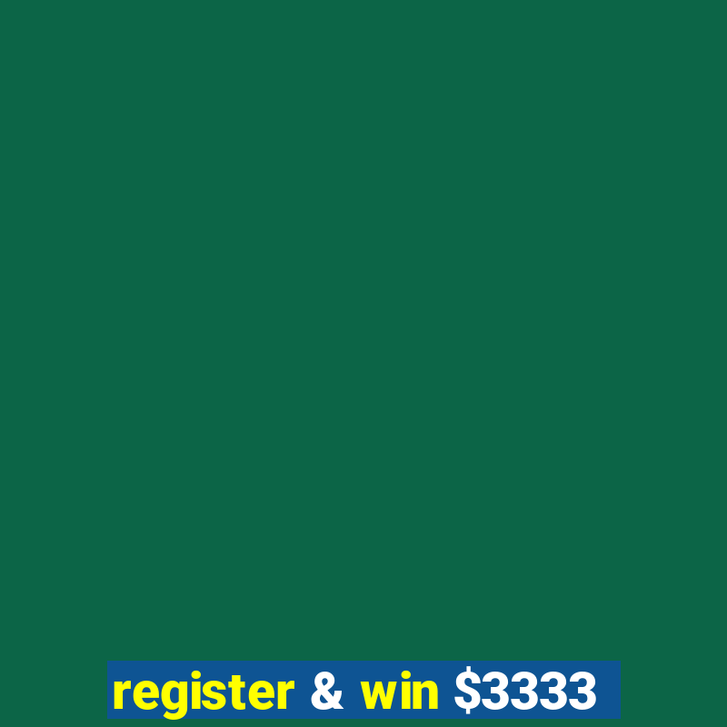 register & win $3333