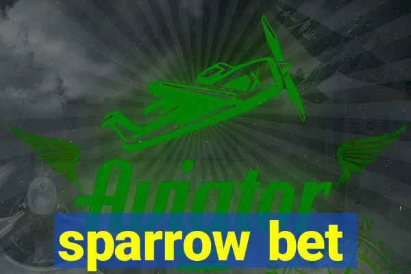 sparrow bet