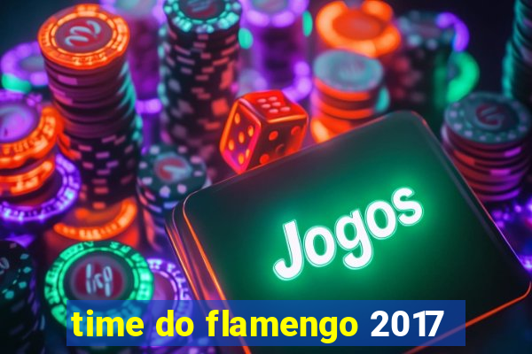 time do flamengo 2017