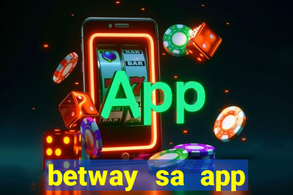 betway sa app download casino