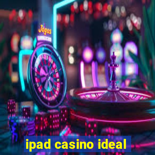 ipad casino ideal