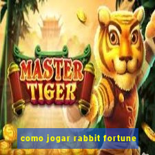 como jogar rabbit fortune