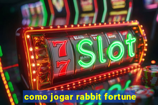 como jogar rabbit fortune