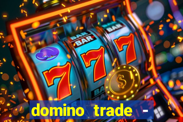 domino trade - lucro online