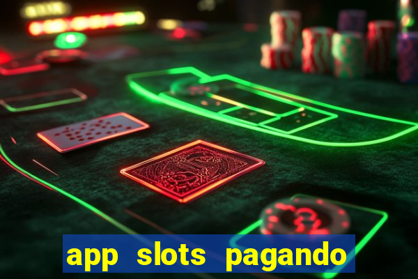 app slots pagando no cadastro