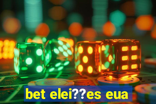 bet elei??es eua