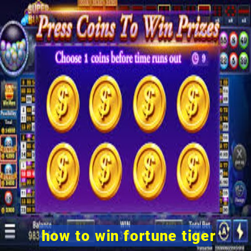 how to win fortune tiger