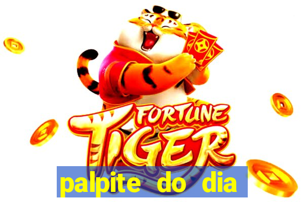 palpite do dia para hoje