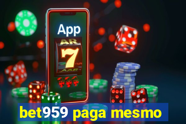 bet959 paga mesmo