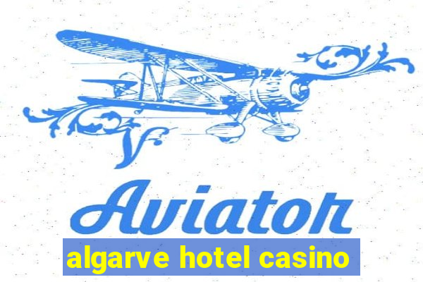 algarve hotel casino