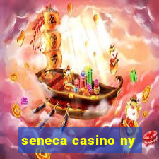 seneca casino ny