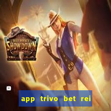 app trivo bet rei do bicho