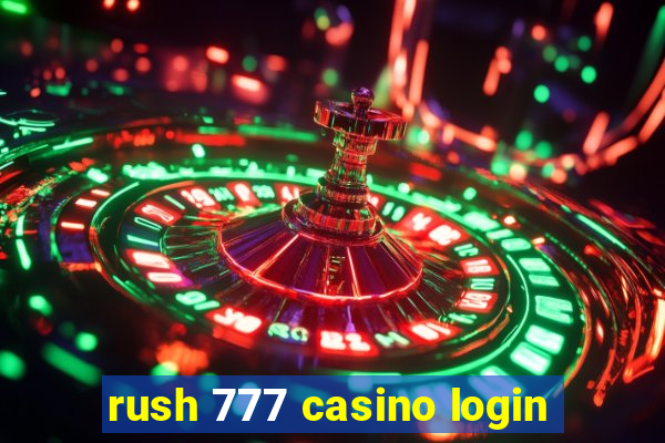 rush 777 casino login