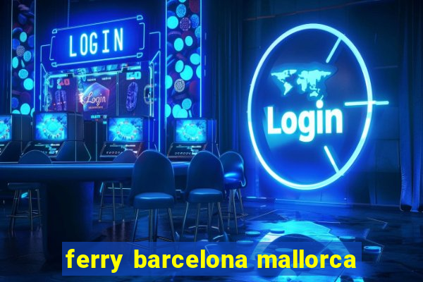 ferry barcelona mallorca