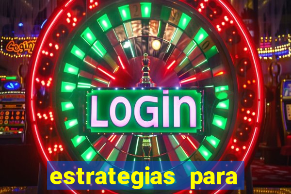 estrategias para jogos slots